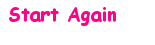 Start Again