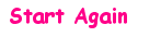Start Again