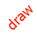 draw