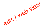 edit / web view